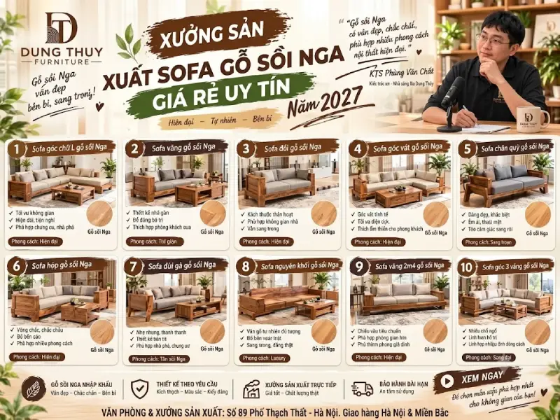 Địa chỉ xưởng sản xuất sofa gỗ sồi Nga giá rẻ uy tín tại Hà Nội & Miền Bắc